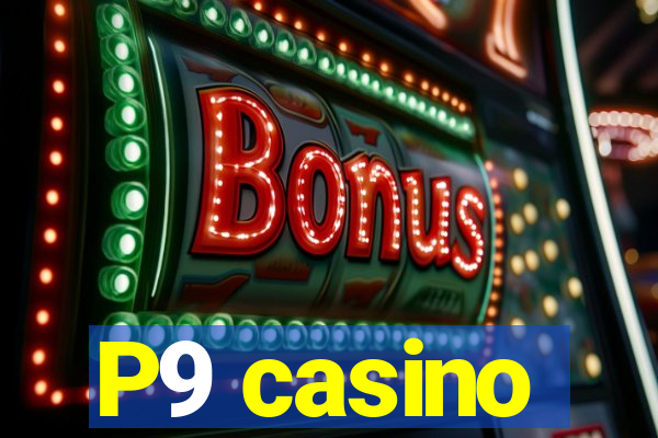 P9 casino